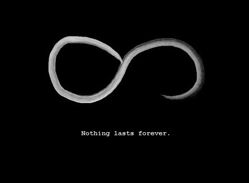 Infinity symbol, with the words: nothing lasts forever.