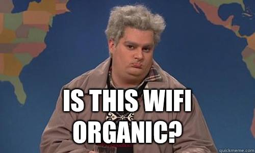 Picture from SNL, with the question: 'Is this WIFI organic?'